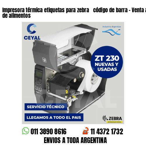 Impresora térmica etiquetas para zebra  código de barra – Venta al por mayor de alimentos
